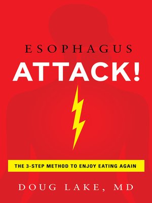 cover image of Esophagus Attack!: the 3-Step Method to Enjoy Eating Again